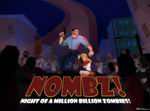 NOMBZ: Night of a Million Billion Zombies