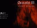 Okulděje 3: Věčný strach