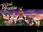 Tribal Trouble