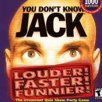 You Don't Know Jack: Louder! Faster! Funnier!